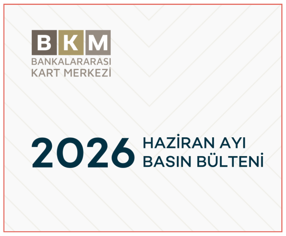 BKM Haziran 2026 Verileri